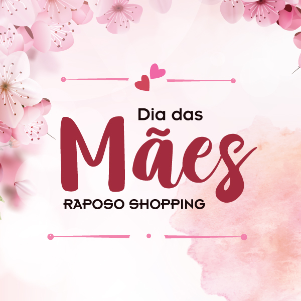 Leia mais sobre o artigo Dia das Mães | Shopping Raposo