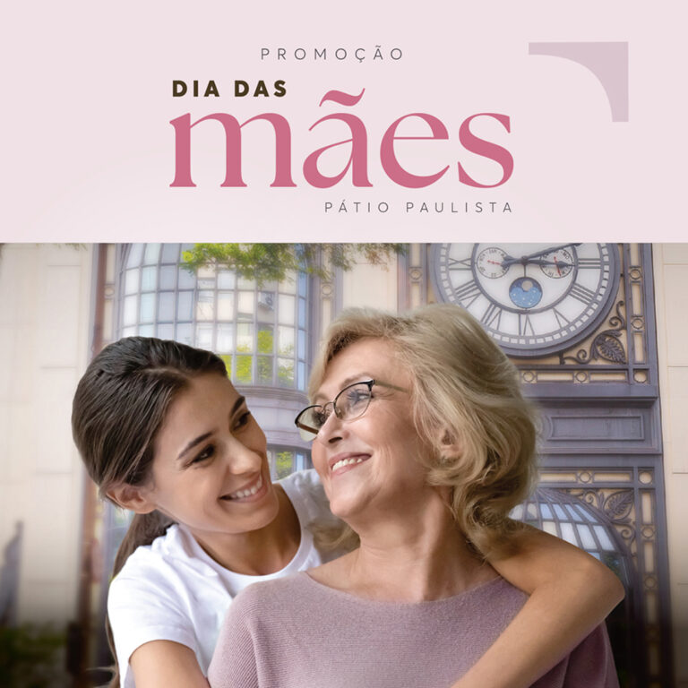 Leia mais sobre o artigo Dia das Mães | Paulista