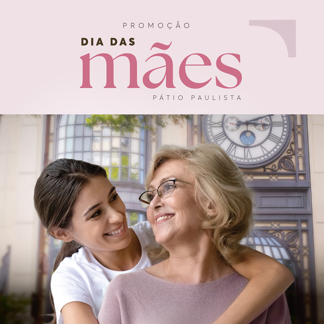 Leia mais sobre o artigo Dia das Mães | Paulista